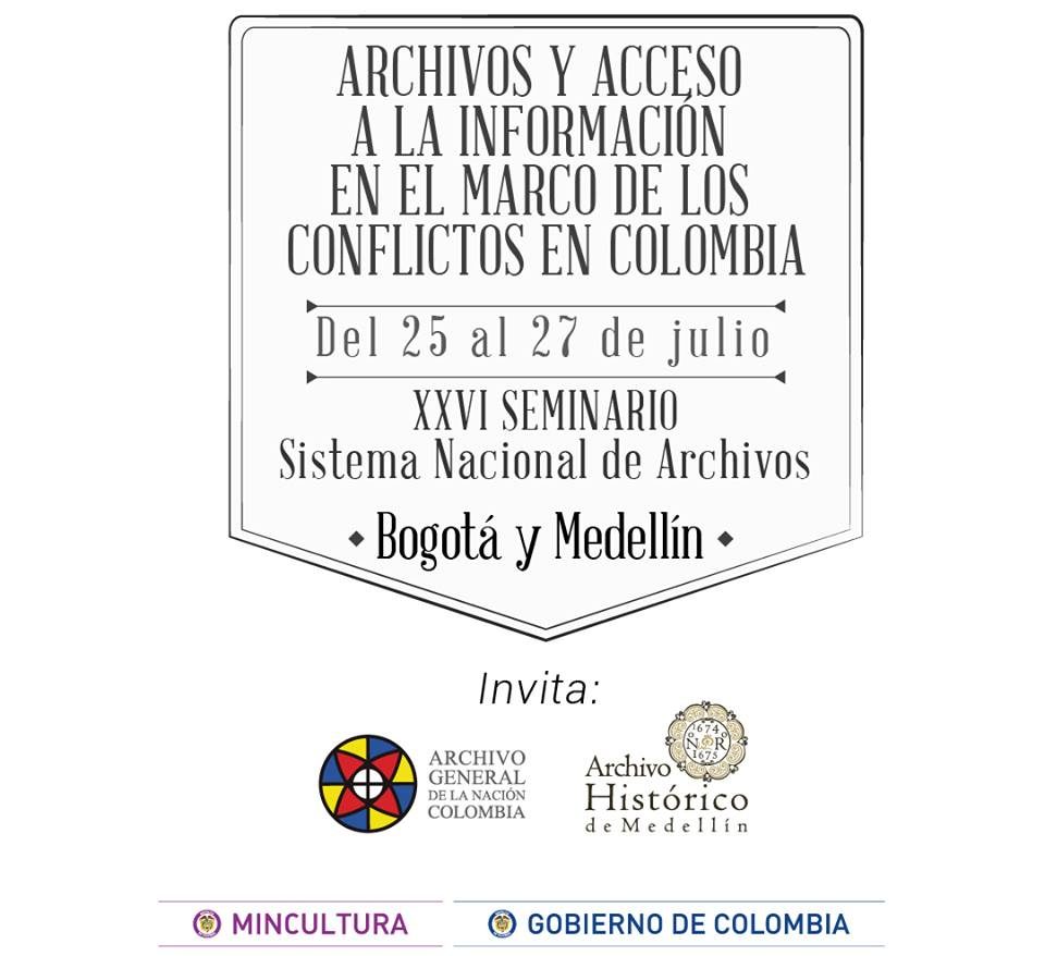 XXVI SEMINARIO DEL SISTEMA NACIONAL DE ARCHIVOS: "ARCHIVOS Y ACCESO A LA INFORMACIÓN EN EL MARCO DE LOS CONFLICTOS EN COLOMBIA"